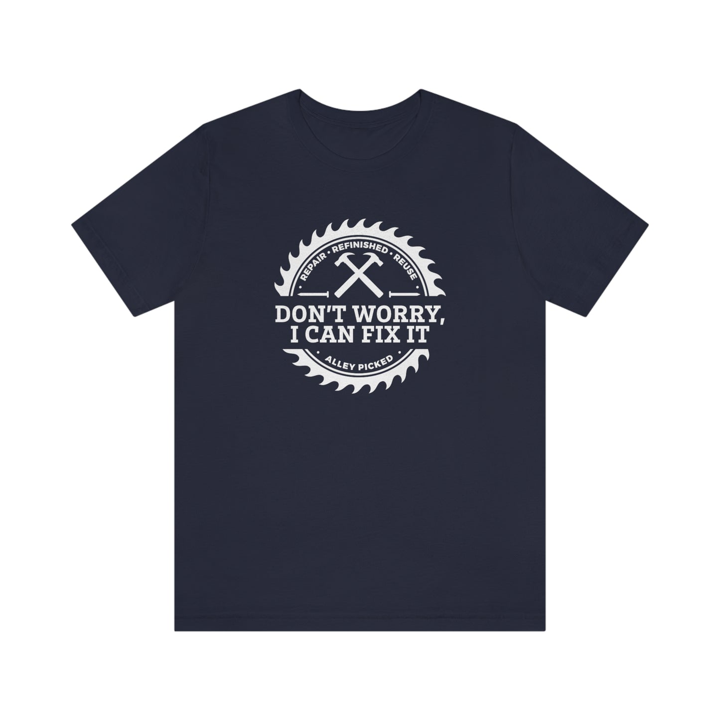 Don't Worry, I can Fix it Tee